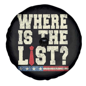 Where Is The List Spare Tire Cover Funny Political Conspiracy Parody TS02 Print Your Wear