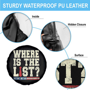 Where Is The List Spare Tire Cover Funny Political Conspiracy Parody TS02 Print Your Wear