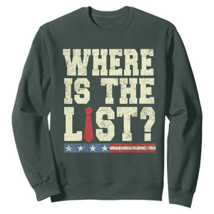 Where Is The List Sweatshirt Funny Political Conspiracy Parody TS02 Dark Forest Green Print Your Wear