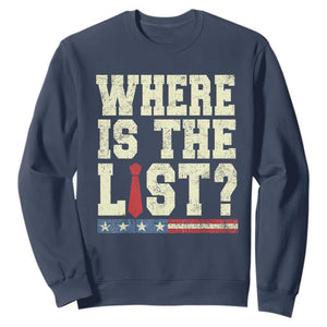 Where Is The List Sweatshirt Funny Political Conspiracy Parody TS02 Navy Print Your Wear