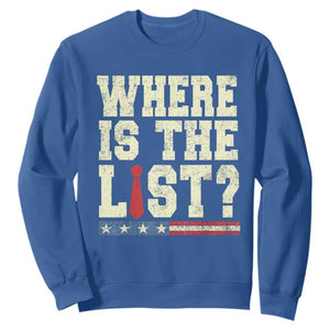 Where Is The List Sweatshirt Funny Political Conspiracy Parody TS02 Royal Blue Print Your Wear