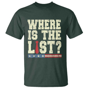 Where Is The List T Shirt Funny Political Conspiracy Parody TS02 Dark Forest Green Print Your Wear