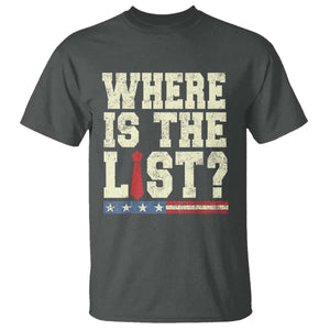 Where Is The List T Shirt Funny Political Conspiracy Parody TS02 Dark Heather Print Your Wear