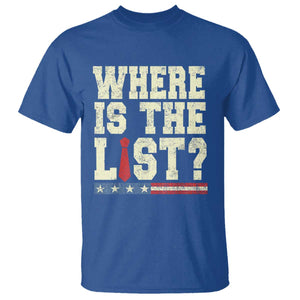 Where Is The List T Shirt Funny Political Conspiracy Parody TS02 Royal Blue Print Your Wear