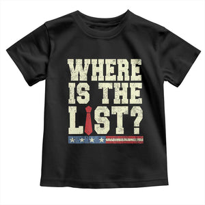 Where Is The List Toddler T Shirt Funny Political Conspiracy Parody TS02 Black Print Your Wear
