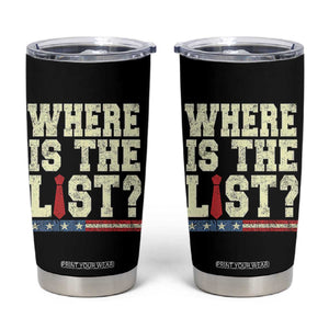 Where Is The List Tumbler Cup Funny Political Conspiracy Parody TS02 Black Print Your Wear