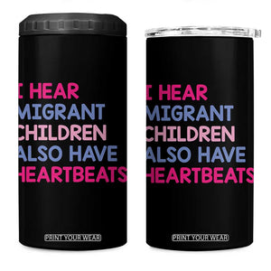 I Hear Migrant Children Also Have Heartbeats 4 in 1 Can Cooler Tumbler Sarcastic Human Rights Activism