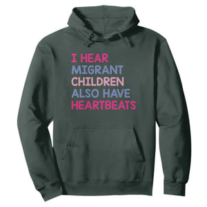 I Hear Migrant Children Also Have Heartbeats Hoodie Sarcastic Human Rights Activism TS02 Dark Forest Green Print Your Wear