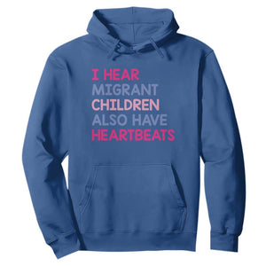 I Hear Migrant Children Also Have Heartbeats Hoodie Sarcastic Human Rights Activism TS02 Royal Blue Print Your Wear