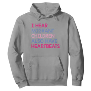 I Hear Migrant Children Also Have Heartbeats Hoodie Sarcastic Human Rights Activism TS02 Sport Gray Print Your Wear