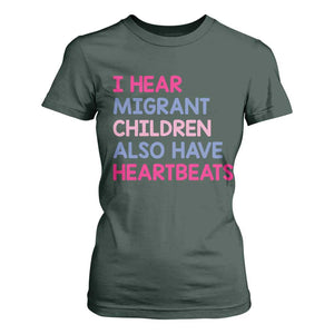 I Hear Migrant Children Also Have Heartbeats T Shirt For Women Sarcastic Human Rights Activism TS02 Dark Forest Green Print Your Wear