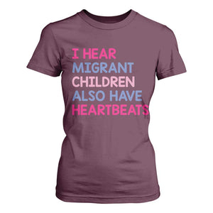 I Hear Migrant Children Also Have Heartbeats T Shirt For Women Sarcastic Human Rights Activism TS02 Maroon Print Your Wear