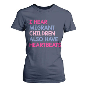 I Hear Migrant Children Also Have Heartbeats T Shirt For Women Sarcastic Human Rights Activism TS02 Navy Print Your Wear