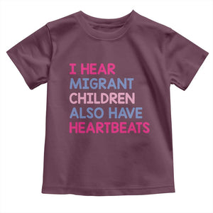 I Hear Migrant Children Also Have Heartbeats Toddler T Shirt Sarcastic Human Rights Activism