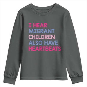 I Hear Migrant Children Also Have Heartbeats Youth Sweatshirt Sarcastic Human Rights Activism TS02 Dark Heather Print Your Wear