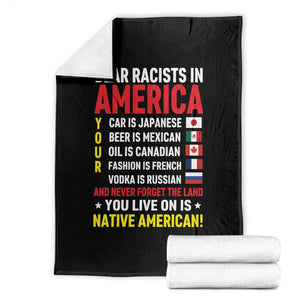 Dear Racists In America Land You Live On Is Native American Throw Blanket Anti Racism Social Justice