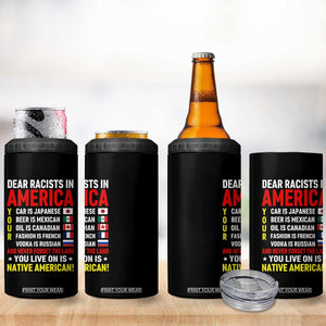 Dear Racists In America Land You Live On Is Native American 4 in 1 Can Cooler Tumbler Anti Racism Social Justice