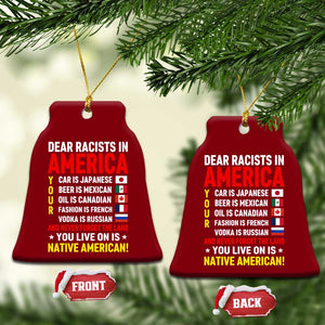 Dear Racists In America Land You Live On Is Native American Ceramic Ornament Anti Racism Social Justice