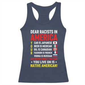 Dear Racists In America Land You Live On Is Native American Racerback Tank Top Anti Racism Social Justice