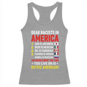 Dear Racists In America Land You Live On Is Native American Racerback Tank Top Anti Racism Social Justice