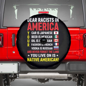 Dear Racists In America Land You Live On Is Native American Spare Tire Cover Anti Racism Social Justice