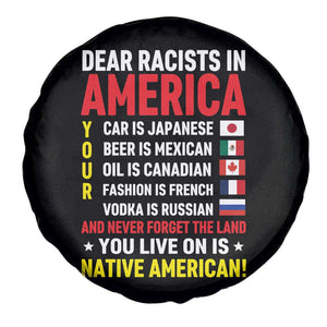 Dear Racists In America Land You Live On Is Native American Spare Tire Cover Anti Racism Social Justice