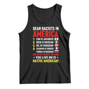 Dear Racists In America Land You Live On Is Native American Tank Top Anti Racism Social Justice