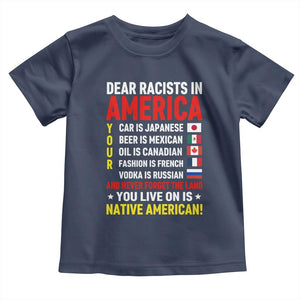 Dear Racists In America Land You Live On Is Native American Toddler T Shirt Anti Racism Social Justice