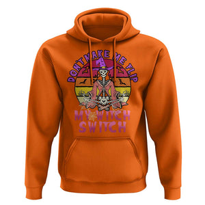 Halloween Witch Hoodie Don't Make Me Flip My Witch Switch Halloween Costume TS02 Orange Print Your Wear