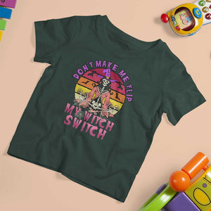 Halloween Witch T Shirt For Kid Don't Make Me Flip My Witch Switch Halloween Costume TS02 Dark Forest Green Print Your Wear
