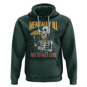 Beer Lover Skeleton Hoodie Mentally Ill But Totally Chill Funny Drinking TS02 Dark Forest Green Printyourwear