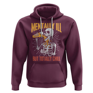 Beer Lover Skeleton Hoodie Mentally Ill But Totally Chill Funny Drinking TS02 Maroon Printyourwear