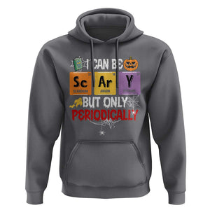 Halloween Season Hoodie I Can Be Scary But Only Periodically Funny Halloween Science TS02 Charcoal Print Your Wear