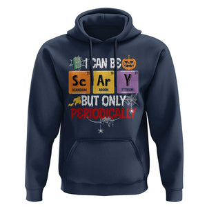 Halloween Season Hoodie I Can Be Scary But Only Periodically Funny Halloween Science TS02 Navy Print Your Wear