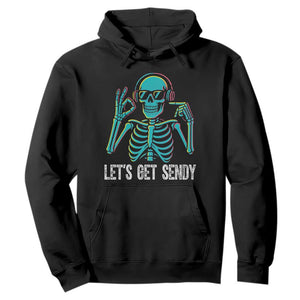 Lets Get Sendy Skeleton Hoodie Full Send Vibes Glowcore TS02 Black Print Your Wear