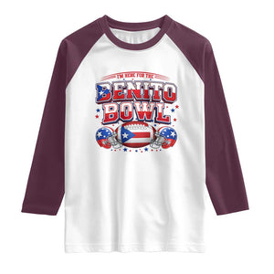 I’m Here for the Benito Bowl Raglan Shirt Funny Music Fan Football Game Day TS02 White Maroon Print Your Wear