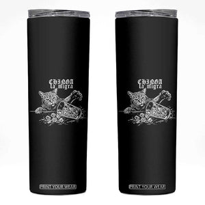 Chinga La Migra Protest Cat Skinny Tumbler Spanish Resistance Against Ice TS02 Black Print Your Wear