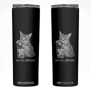 No Ice Please Realistic Angry Cat Graphic Skinny Tumbler Resistance Against Ice Protest TS02 Black Print Your Wear