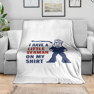 Funny Sailor Pun Throw Blanket I Have Little Seaman on My Shirt Retro Humor TS02 Print Your Wear