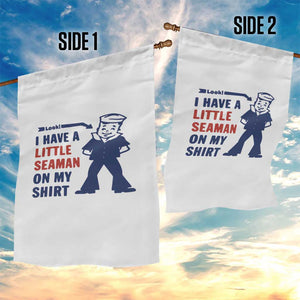 Funny Sailor Pun Garden Flag I Have Little Seaman on My Shirt Retro Humor TS02 Print Your Wear