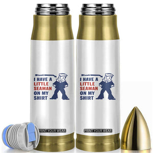 Funny Sailor Pun Bullet Tumbler I Have Little Seaman on My Shirt Retro Humor TS02 White Print Your Wear