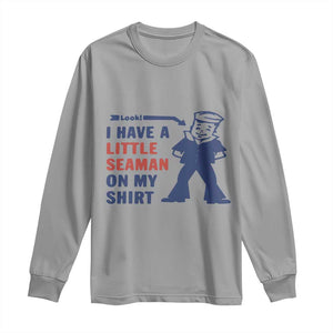 Funny Sailor Pun Long Sleeve Shirt I Have Little Seaman on My Shirt Retro Humor TS02 Sport Gray Print Your Wear
