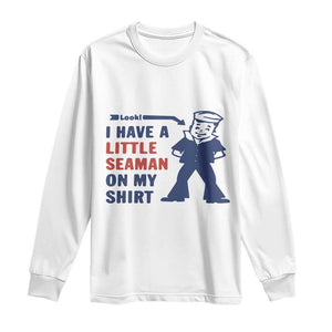 Funny Sailor Pun Long Sleeve Shirt I Have Little Seaman on My Shirt Retro Humor TS02 White Print Your Wear
