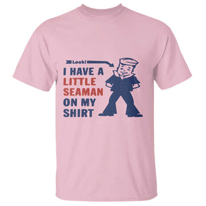 Funny Sailor Pun T Shirt I Have Little Seaman on My Shirt Retro Humor TS02 Light Pink Print Your Wear