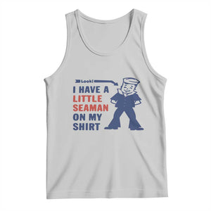 Funny Sailor Pun Tank Top I Have Little Seaman on My Shirt Retro Humor TS02 Ash Print Your Wear