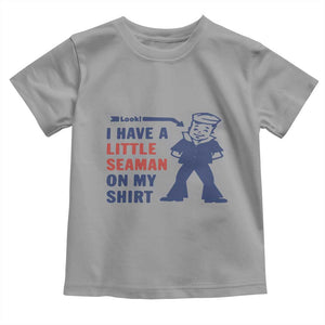 Funny Sailor Pun Toddler T Shirt I Have Little Seaman on My Shirt Retro Humor TS02 Sport Gray Print Your Wear