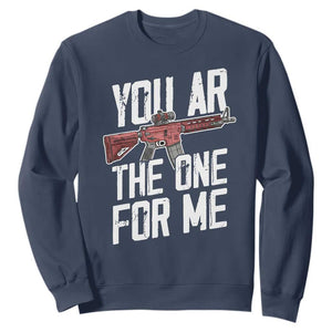 Funny Gun Lover Valentine Pun Sweatshirt You AR the One for Me Tactical Romance TS02 Navy Print Your Wear