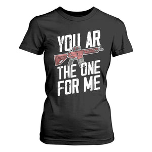 Funny Gun Lover Valentine Pun T Shirt For Women You AR the One for Me Tactical Romance TS02 Black Print Your Wear