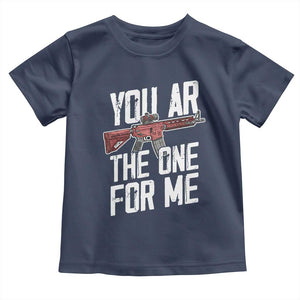 Funny Gun Lover Valentine Pun Toddler T Shirt You AR the One for Me Tactical Romance TS02 Navy Print Your Wear