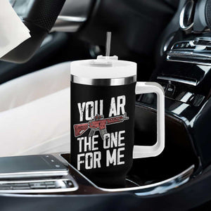 Funny Gun Lover Valentine Pun Tumbler With Handle You AR the One for Me Tactical Romance TS02 Print Your Wear